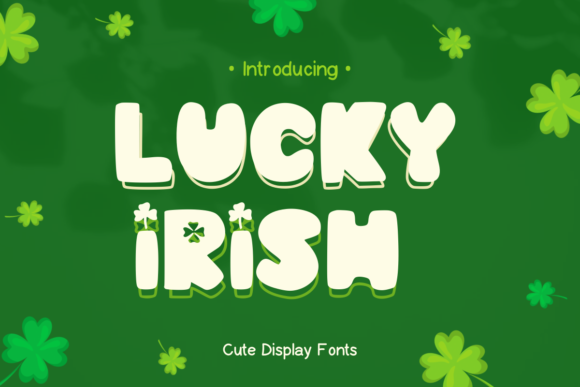 Lucky Irish: A Playful Display Font for St. Patrick’s Day Projects
